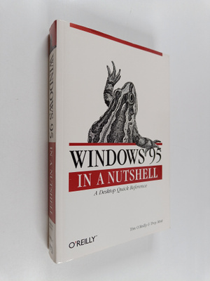 Troy Mott ym. : Windows 95 in a Nutshell - A Desktop Quic...