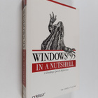 Troy Mott ym. : Windows 95 in a Nutshell - A Desktop Quic... - pikkukuva 1