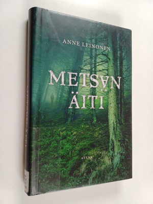 Anne Leinonen : Metsän äiti