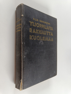 Aleksandra Rahmanova : Ylioppilaita, rakkautta, kuolemaa ...