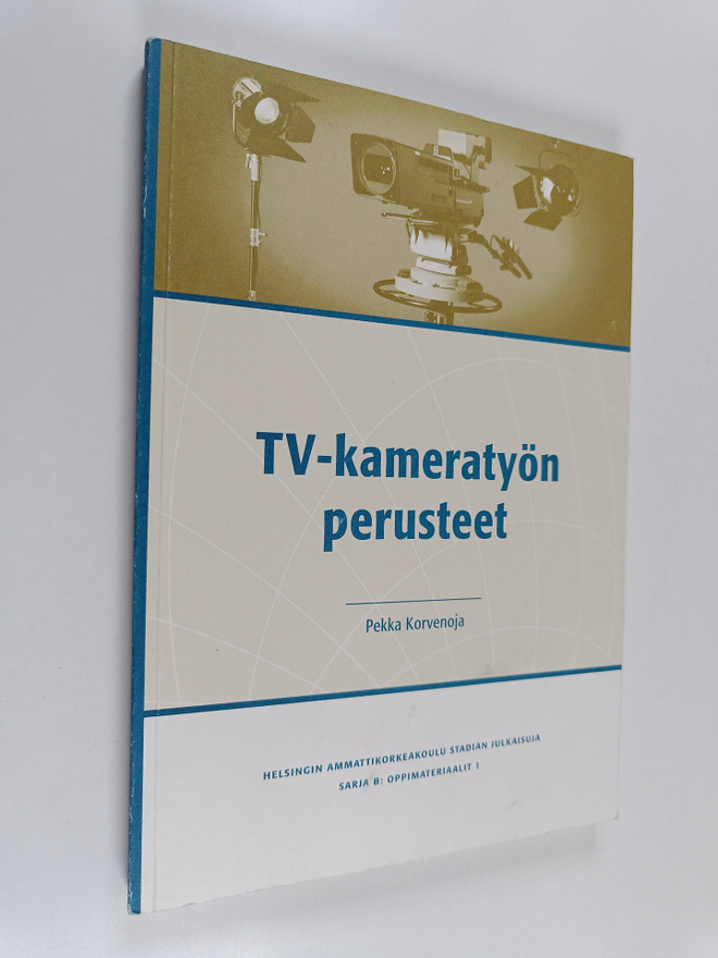 Pekka Korvenoja : TV-kameratyön perusteet