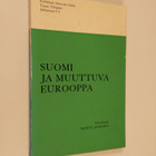 Martti (Toim.) Julkunen ym. : Suomi ja muuttuva Eurooppa - pikkukuva 1