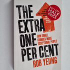 Rob Yeung : The extra one per cent : how small changes ma... - pikkukuva 1