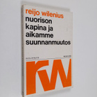 Reijo Wilenius : Nuorison kapina ja aikamme suunnanmuutos - pikkukuva 1