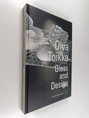 Oiva Toikka : Oiva Toikka : glass and design (signeerattu)