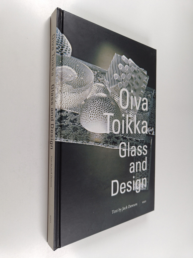 Oiva Toikka : Oiva Toikka : glass and design (signeerattu)