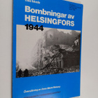 Esko Toivola ym. : Bombningar av Helsingfors - redogörels... - pikkukuva 1