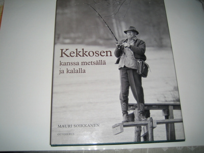 Mauri Soikkanen - Kekkosen kanssa metsällä ja kalassa