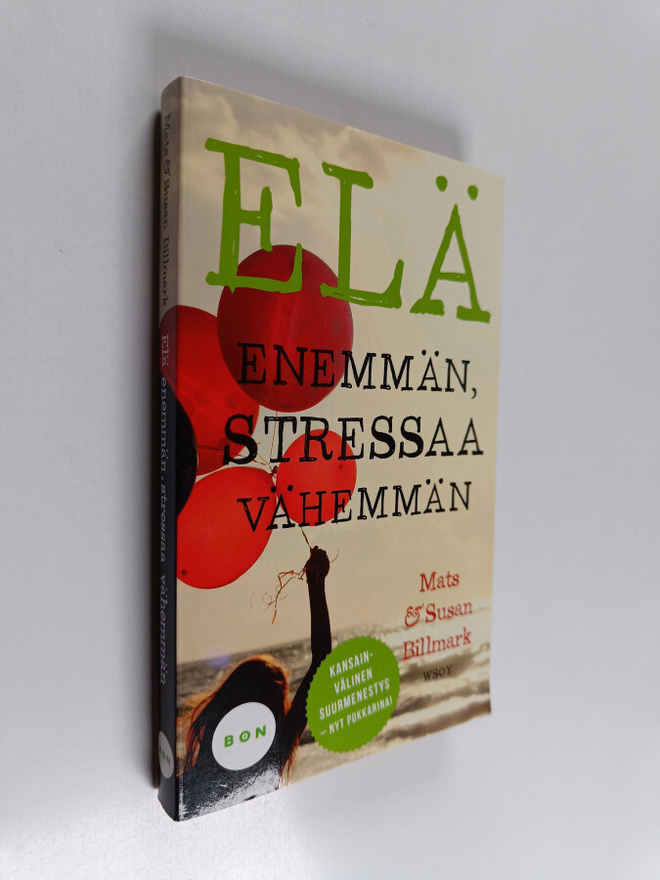 Mats Billmark : Elä enemmän, stressaa vähemmän