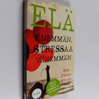 Mats Billmark : Elä enemmän, stressaa vähemmän - pikkukuva 1