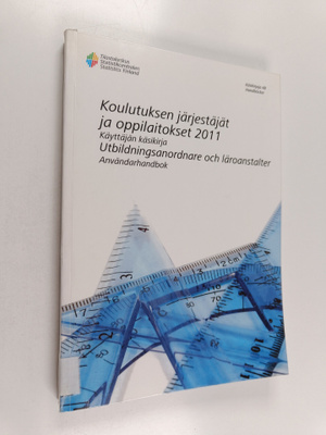 Koulutuksen järjestäjät ja oppilaitokset 2011 : käyttäjän...