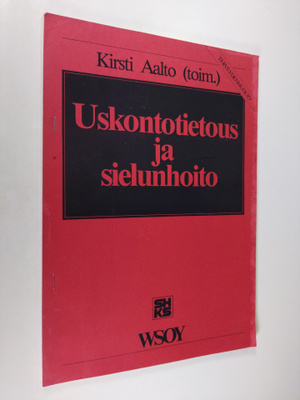 Kirsti Aalto : Uskontotietous ja sielunhoito