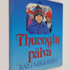 Raili Mikkanen : Thuongin päivä - pikkukuva 1