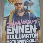 Juha Vuorinen  - Ennenkuulumaton matkapäiväkirja - pikkukuva 1