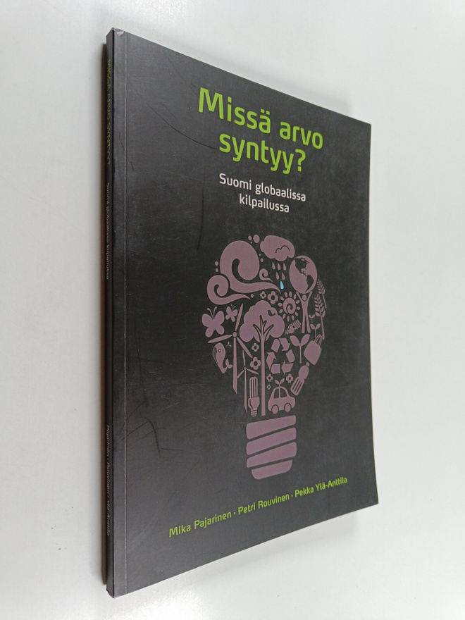 Mika Pajarinen : Missä arvo syntyy? : Suomi globaalissa k...