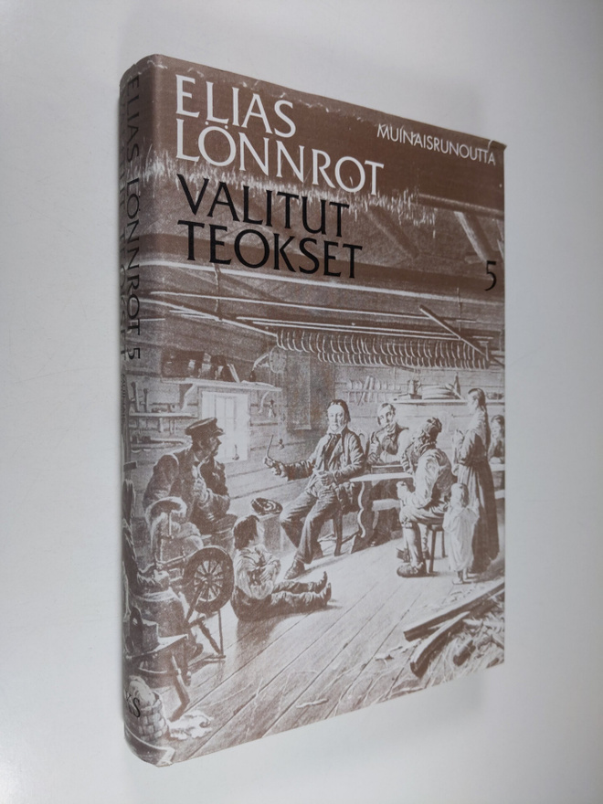 Elias Lönnrot : Valitut teokset 5, Muinaisrunoutta