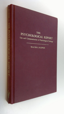 Walter G. Klopfer : The Psychological Report : Use and Co...