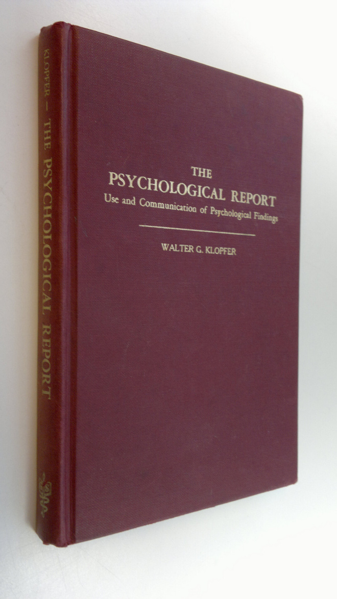 Walter G. Klopfer : The Psychological Report : Use and Co...