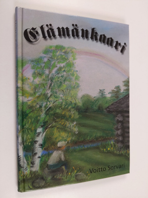 Voitto Sorvari : Elämänkaari : runoja