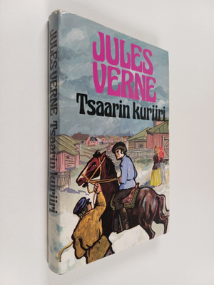 Jules Verne : Tsaarin kuriiri ; Kavaltajan loppu