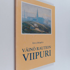 Eeva Jokipelto : Väinö Raution Viipuri - pikkukuva 1