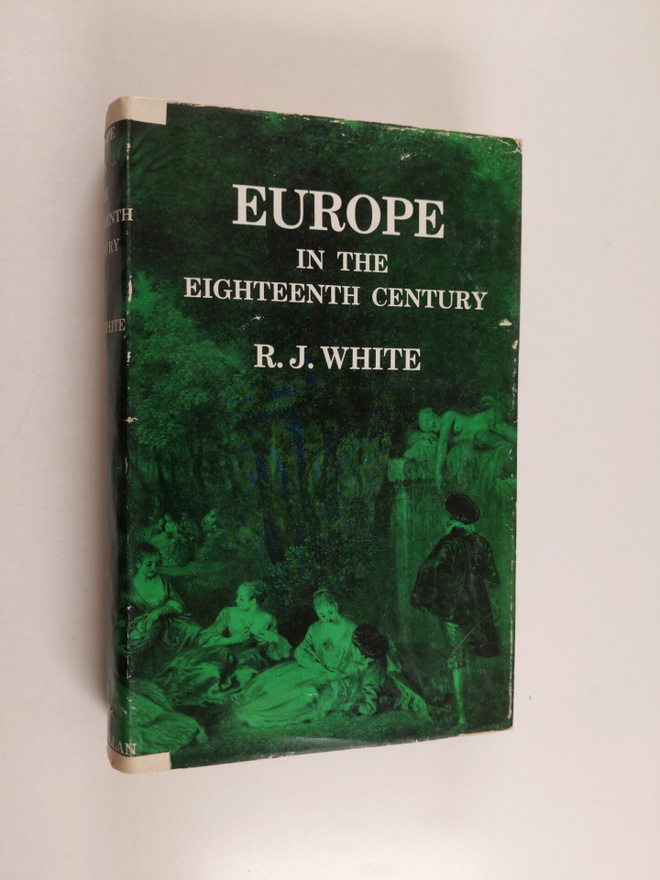 R.J White : Europe in the eighteenth century