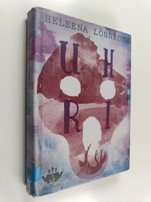 Heleena Lönnroth : Uhri : jännitysromaani