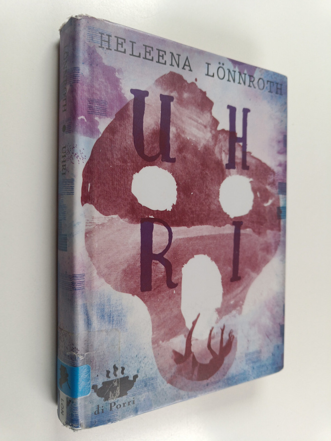 Heleena Lönnroth : Uhri : jännitysromaani