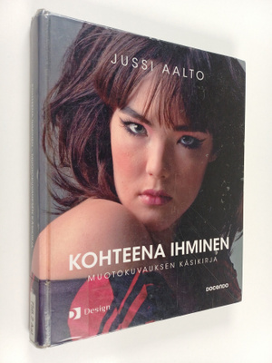Jussi Aalto : Kohteena ihminen : muotokuvauksen käsikirja
