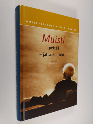 Antti Hervonen : Muisti pettää : jättääkö järki