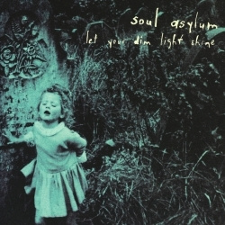 Soul Asylum - Let Your Dim Light Shine (CD)