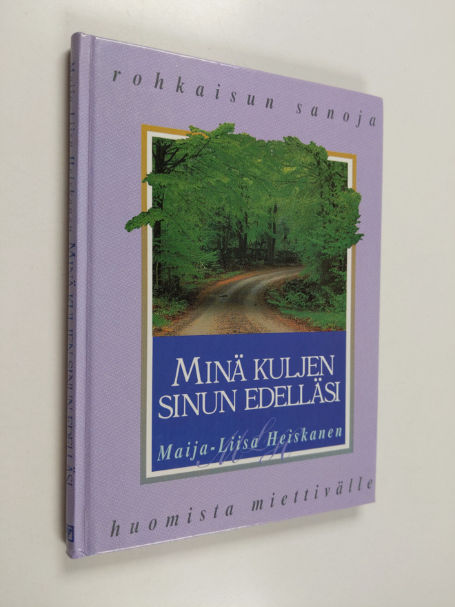 Maija-Liisa Heiskanen : Minä kuljen sinun edelläsi : rohk...