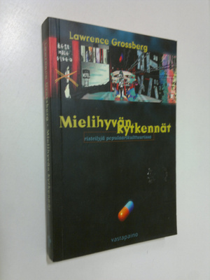 Lawrence Grossberg : Mielihyvän kytkennät : risteilyjä po...