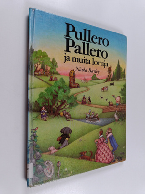 Nicola Bayley : Pullero Pallero ja muita loruja