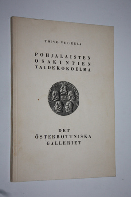 Toivo Vuorela : Pohjalaisten osakuntien taidekokoelma = D...