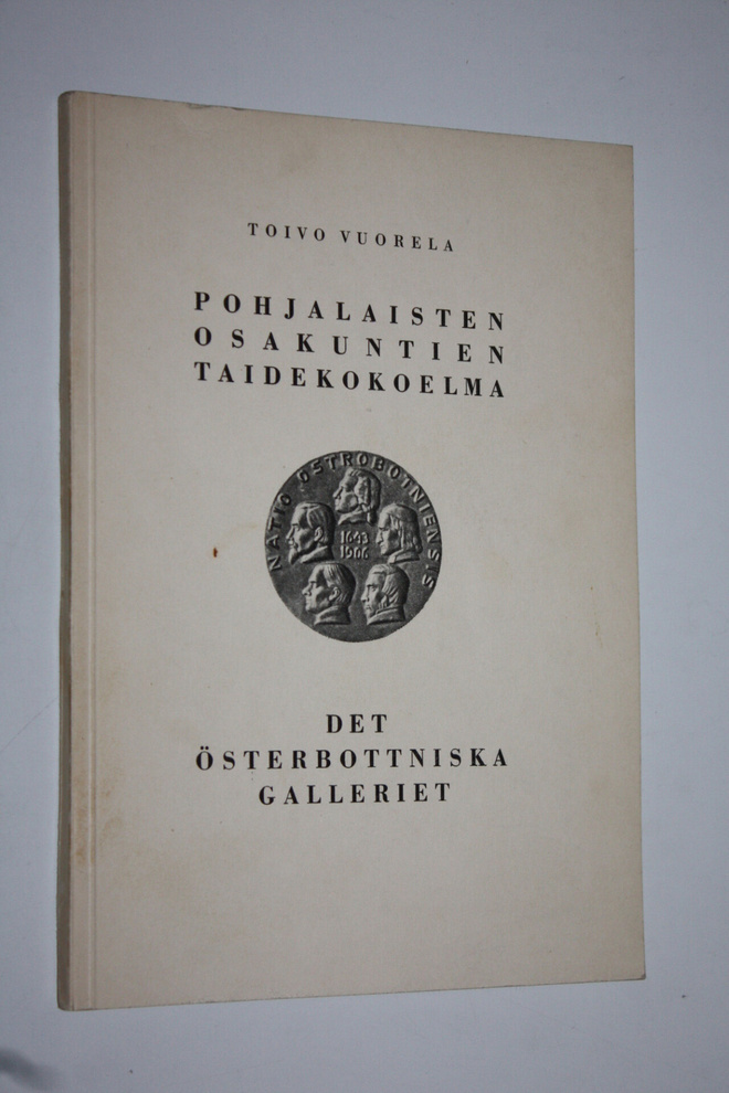 Toivo Vuorela : Pohjalaisten osakuntien taidekokoelma = D...