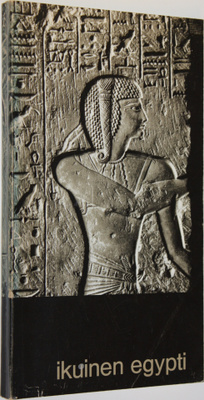 Ikuinen Egypti : Ateneumin taidemuseo Helsinki 5.10-18.11...