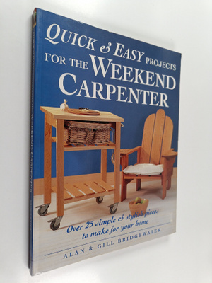 Alan Bridgewater : Quick & easy projects for the weekend ...