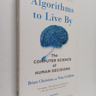 Brian Christian ym. : Algorithms to Live By - The Compute... - pikkukuva 1