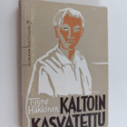 Tyyne Häkkinen : Kaltoin kasvatettu - pikkukuva 1