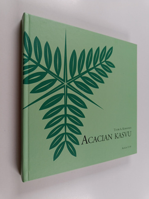 Tuure A. Korhonen : Acacian kasvu : kertomus Acacia loosi...