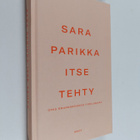 Sara Parikka : Itse tehty : opas omannäköiseen työelämään - pikkukuva 1