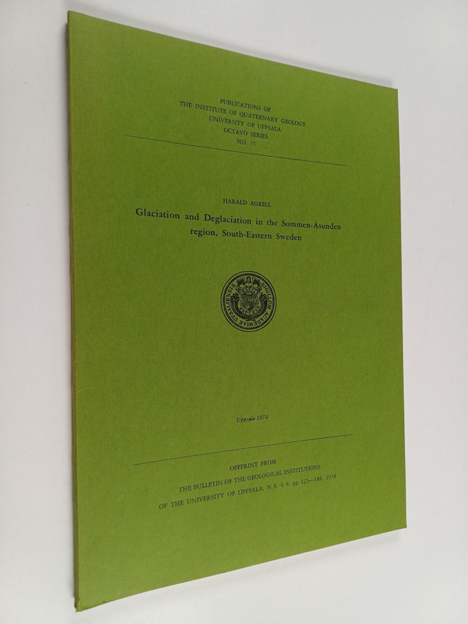 Harald Agrell : Glaciation and Deglaciation in the Sommen...