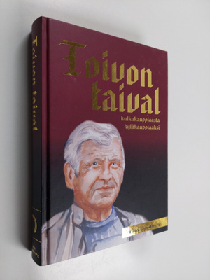 Tom Lundberg : Toivon taival : kulkukauppiaasta kyläkaupp...