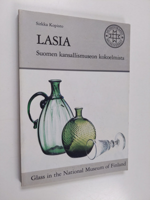 Sirkka Kopisto : Lasia Suomen kansallismuseon kokoelmista...