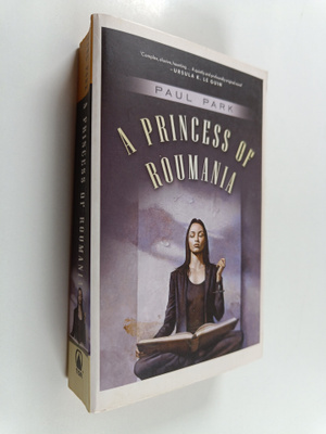 Paul Park : A Princess of Roumania