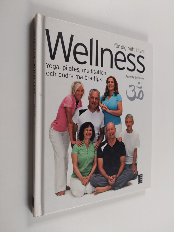 Annette Lefterow : Wellness för dig mitt i livet : yoga, ...