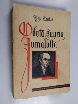 Yrjö Karilas : Odota suuria Jumalalta! : nykyisen lähetys...