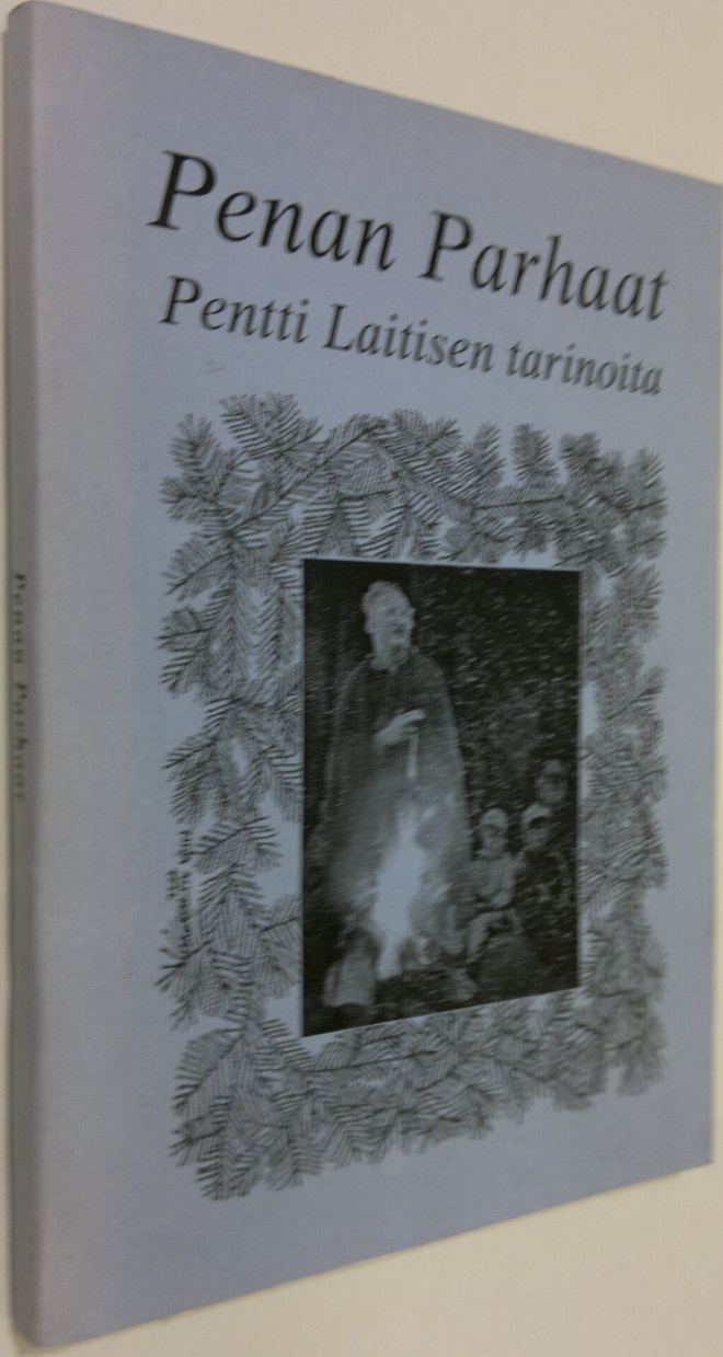 Pentti Laitinen : Penan parhaat : Pentti Laitisen tarinoita