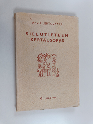 Arvo Lehtovaara : Sielutieteen kertausopas : sekä uusia k...